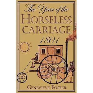 Year of the Horseless Carriage: 1801 -- Genevieve Foster